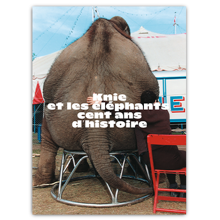 100 Jahre Knie-Elefanten - das neue Buch von Franco Knie und Kurt Müller (Französisch)